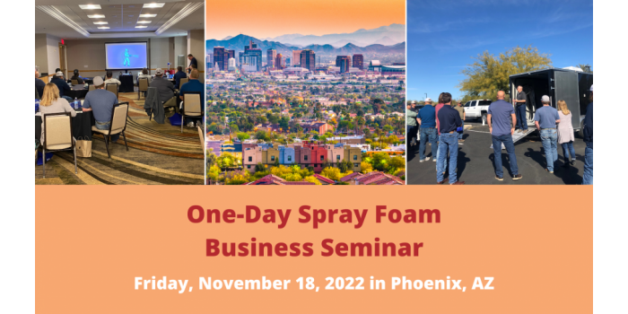 One Day Spray Foam Business Seminar - Phoenix, AZ